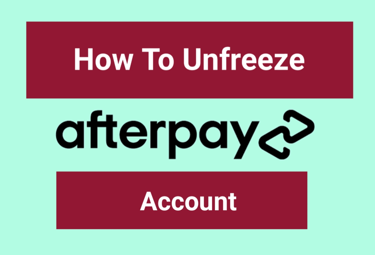 How to Unfreeze AfterPay Account